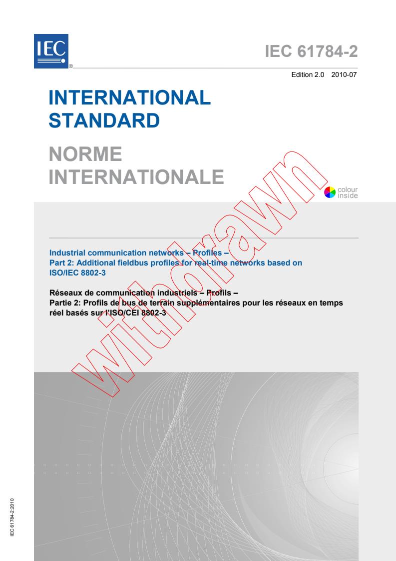 IEC 61784-2:2010 - Industrial communication networks - Profiles - Part 2: Additional fieldbus profiles for real-time networks based on ISO/IEC 8802-3
Released:7/22/2010