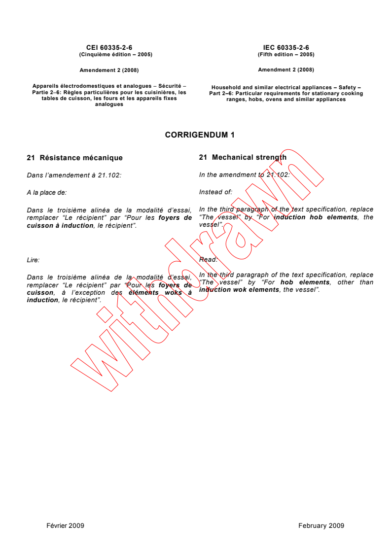 IEC 60335-2-6:2002/AMD2:2008/COR1:2009 - Corrigendum 1 - Amendment 2 - Household and similar electrical appliances - Safety - Part 2-6: Particular requirements for stationary cooking ranges, hobs, ovens and similar appliances
Released:2/26/2009