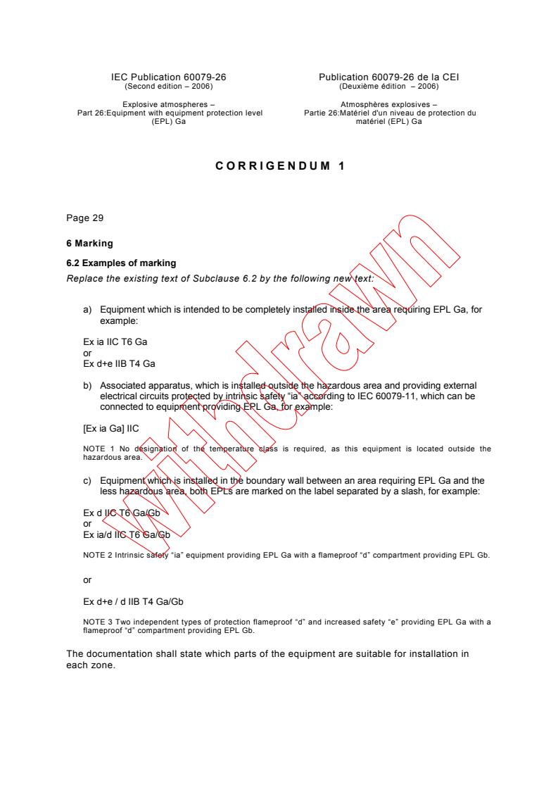 IEC 60079-26:2006/COR1:2009 - Corrigendum 1 - Explosive atmospheres - Part 26: Equipment with equipment protection level (EPL) Ga
Released:3/17/2009