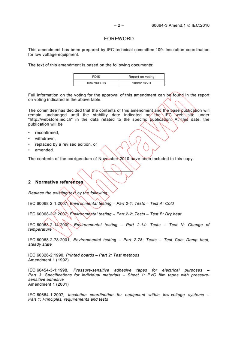 IEC 60664-3:2003/AMD1:2010 IEC 60664-3:2003/AMD1:2010 - Amendment 1 - Insulation coordination for equipment within low-voltage systems - Part 3: Use of coating, potting or moulding for protection against pollution
Released:5/19/2010 - Page 4 preview