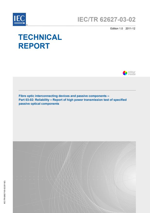 IEC TR 62627-03-02:2011 - Fiber optic interconnecting devices and passive components - Part 03-02: Reliability - Report of high power transmission test of specified passive optical components