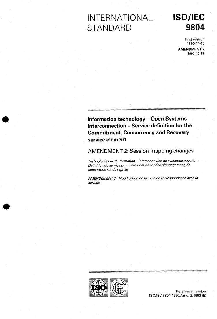 ISO/IEC 9804:1990/Amd 2:1992 - Information technology — Open Systems Interconnection — Service definition for the Commitment, Concurrency and Recovery service element — Amendment 2
Released:12/30/1992