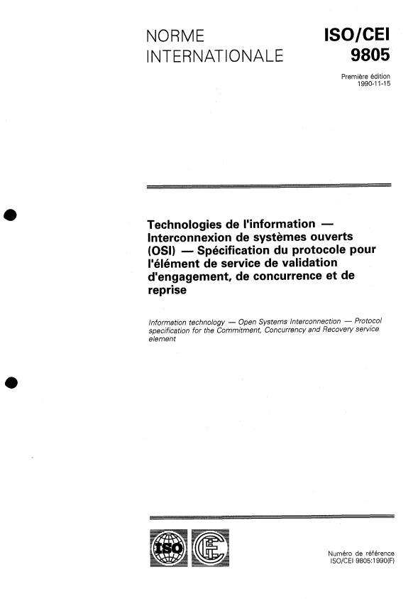 ISO/IEC 9805:1990 - Technologies de l'information -- Interconnexion de systemes ouverts (OSI) -- Spécification du protocole pour l'élément de service de validation d'engagement, de concurrence et de reprise