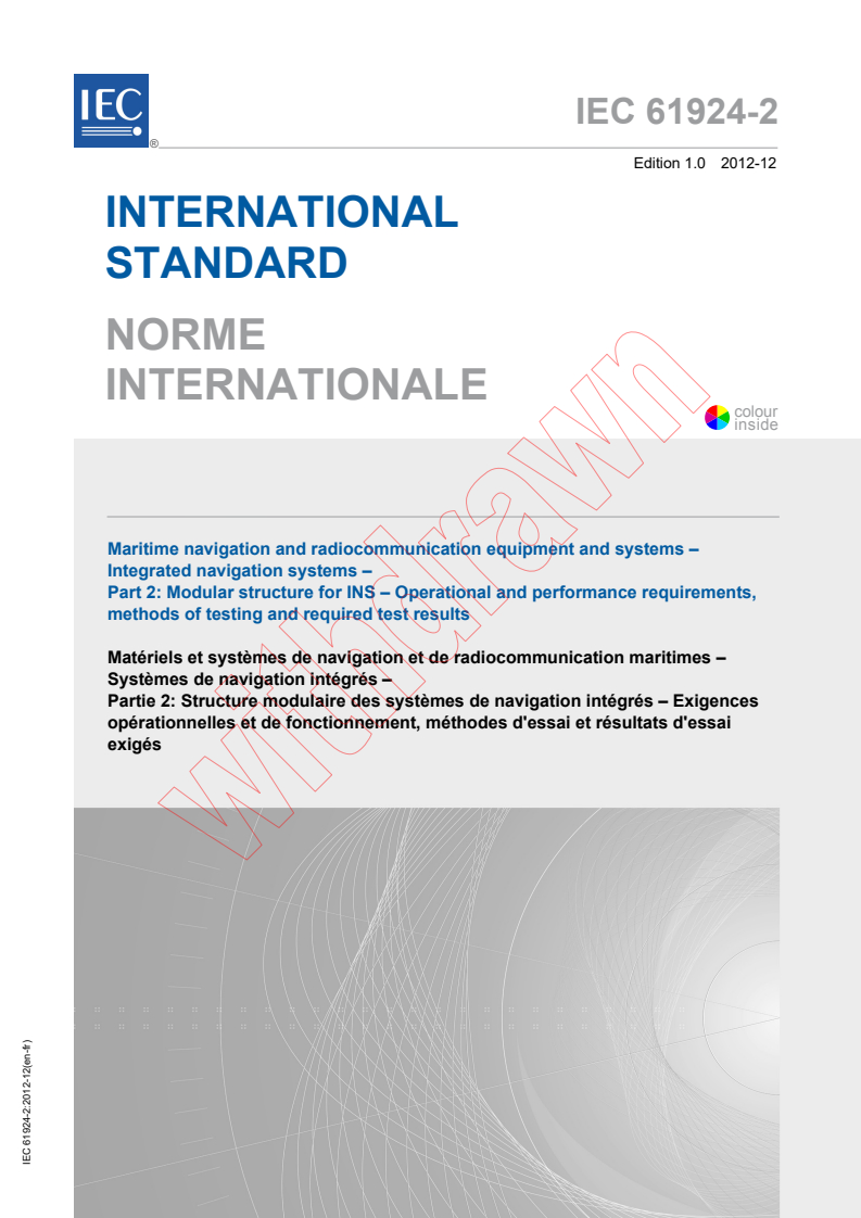 IEC 61924-2:2012 - Maritime navigation and radiocommunication equipment and systems - Integrated navigation systems - Part 2: Modular structure for INS - Operational and performance requirements, methods of testing and required test results
Released:12/5/2012
Isbn:9782832205037