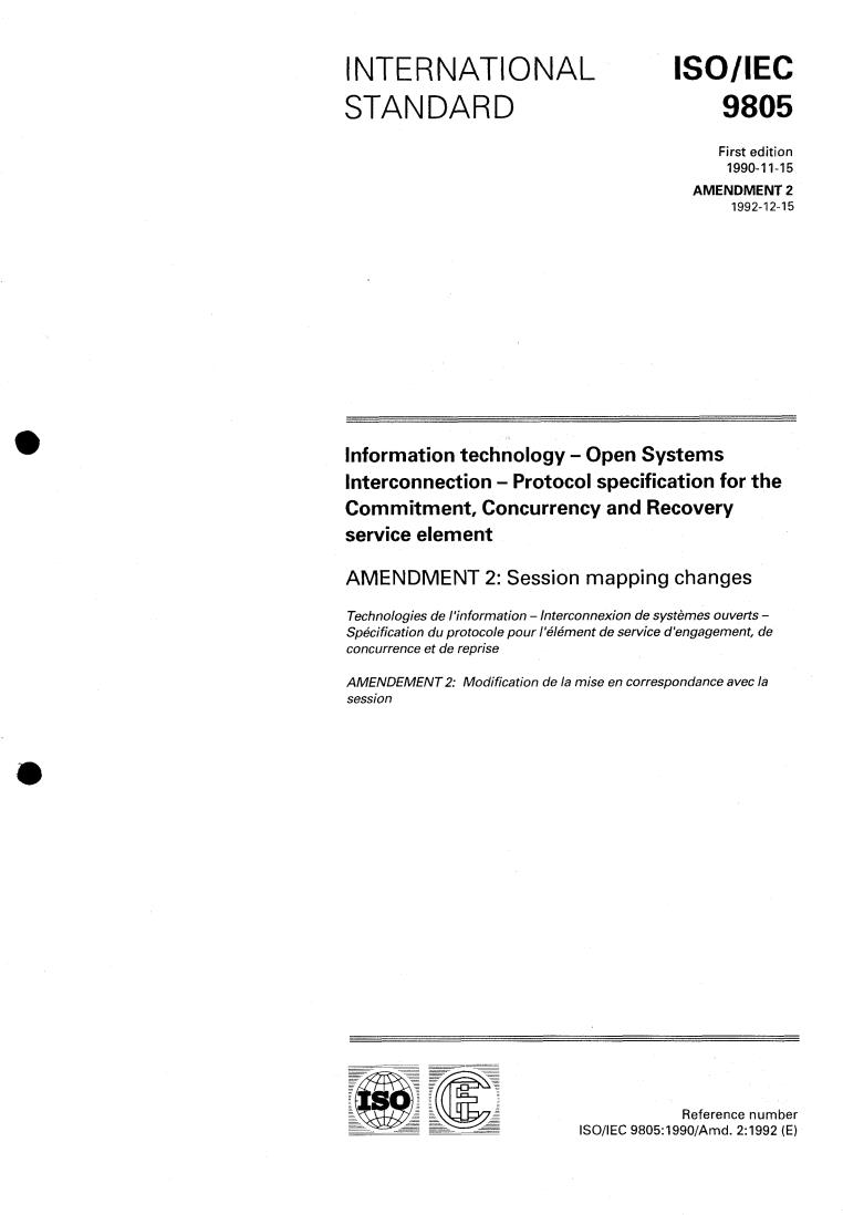 ISO/IEC 9805:1990/Amd 2:1992 - Information technology — Open Systems Interconnection — Protocol specification for the Commitment, Concurrency and Recovery service element — Amendment 2
Released:12/17/1992