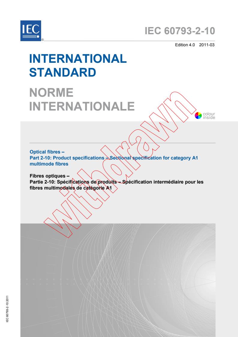 IEC 60793-2-10:2011 - Optical fibres - Part 2-10: Product specifications - Sectional specification for category A1 multimode fibres
Released:3/14/2011