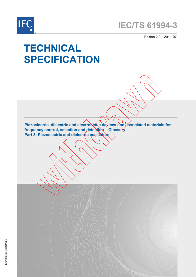 IEC TS 61994-3:2011 - Piezoelectric, dielectric and electrostatic devices and associated materials for frequency control, selection and detection - Glossary - Part 3: Piezoelectric and dielectric oscillators
Released:7/26/2011
Isbn:9782889125562