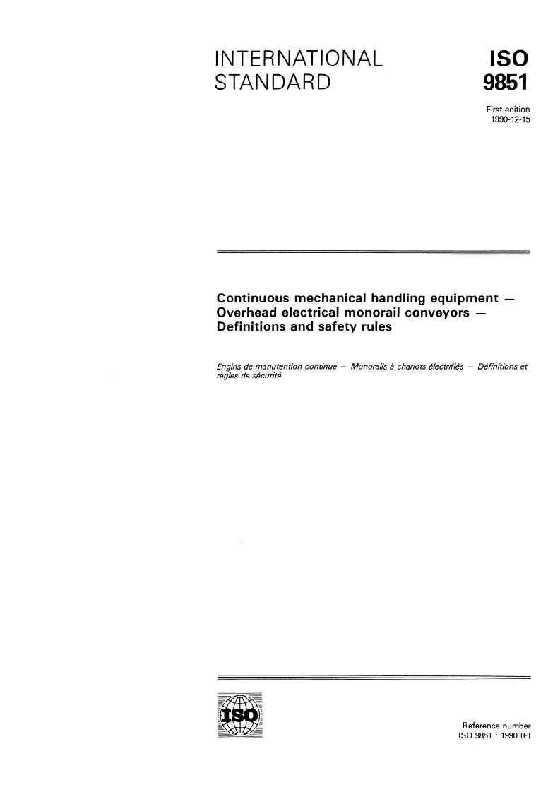 ISO 9851:1990 - Continuous mechanical handling equipment — Overhead electrical monorail conveyors — Definitions and safety rules
Released:12/13/1990