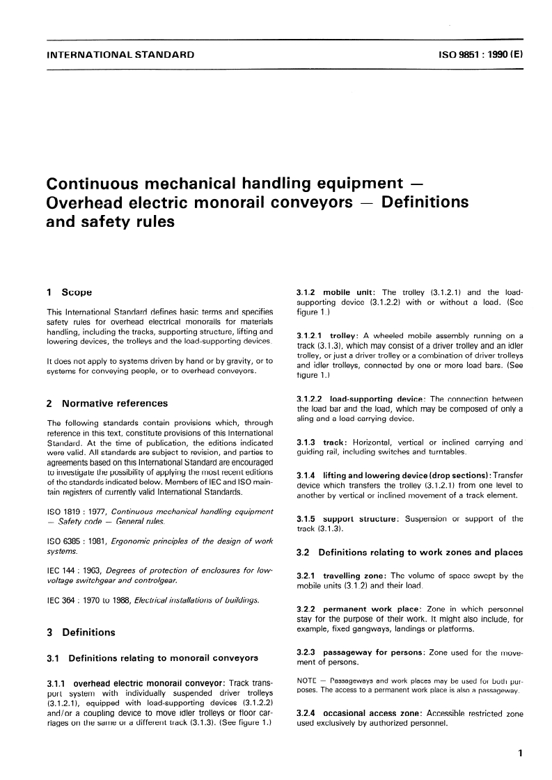 ISO 9851:1990 - Continuous mechanical handling equipment — Overhead electrical monorail conveyors — Definitions and safety rules
Released:12/13/1990