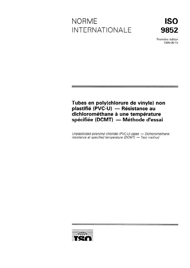 ISO 9852:1995 ISO 9852:1995 - Tubes en poly(chlorure de vinyle) non plastifié (PVC-U) -- Résistance au dichlorométhane a une température spécifiée (DCMT) -- Méthode d'essai - Page 1 preview