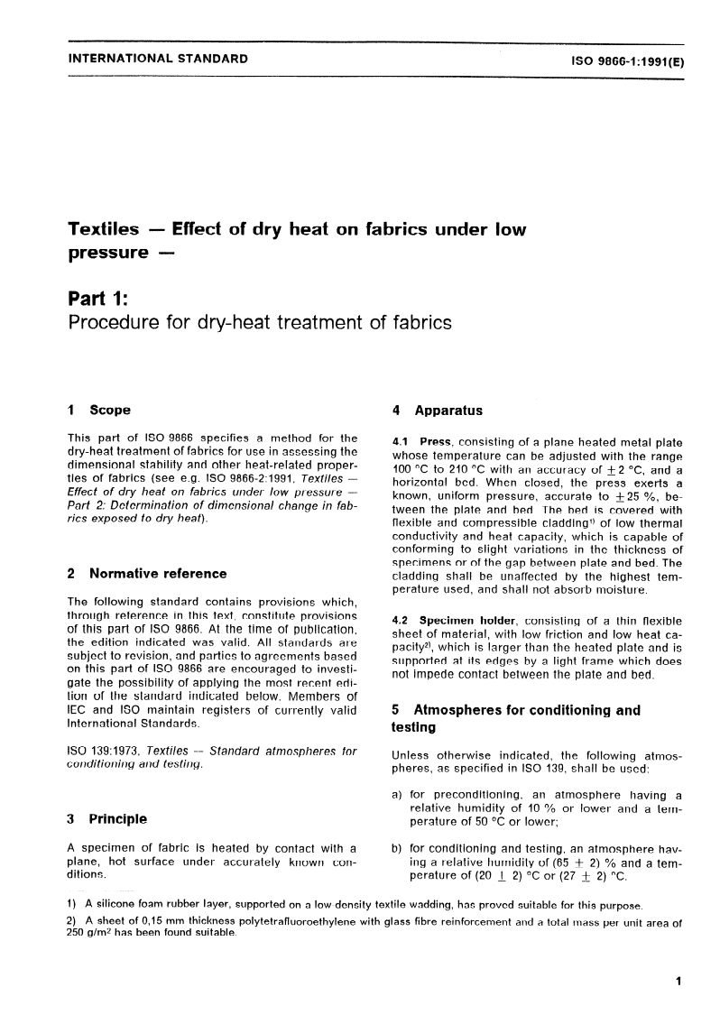 ISO 9866-1:1991 ISO 9866-1:1991 - Textiles — Effect of dry heat on fabrics under low pressure — Part 1: Procedure for dry-heat treatment of fabrics
Released:9/26/1991