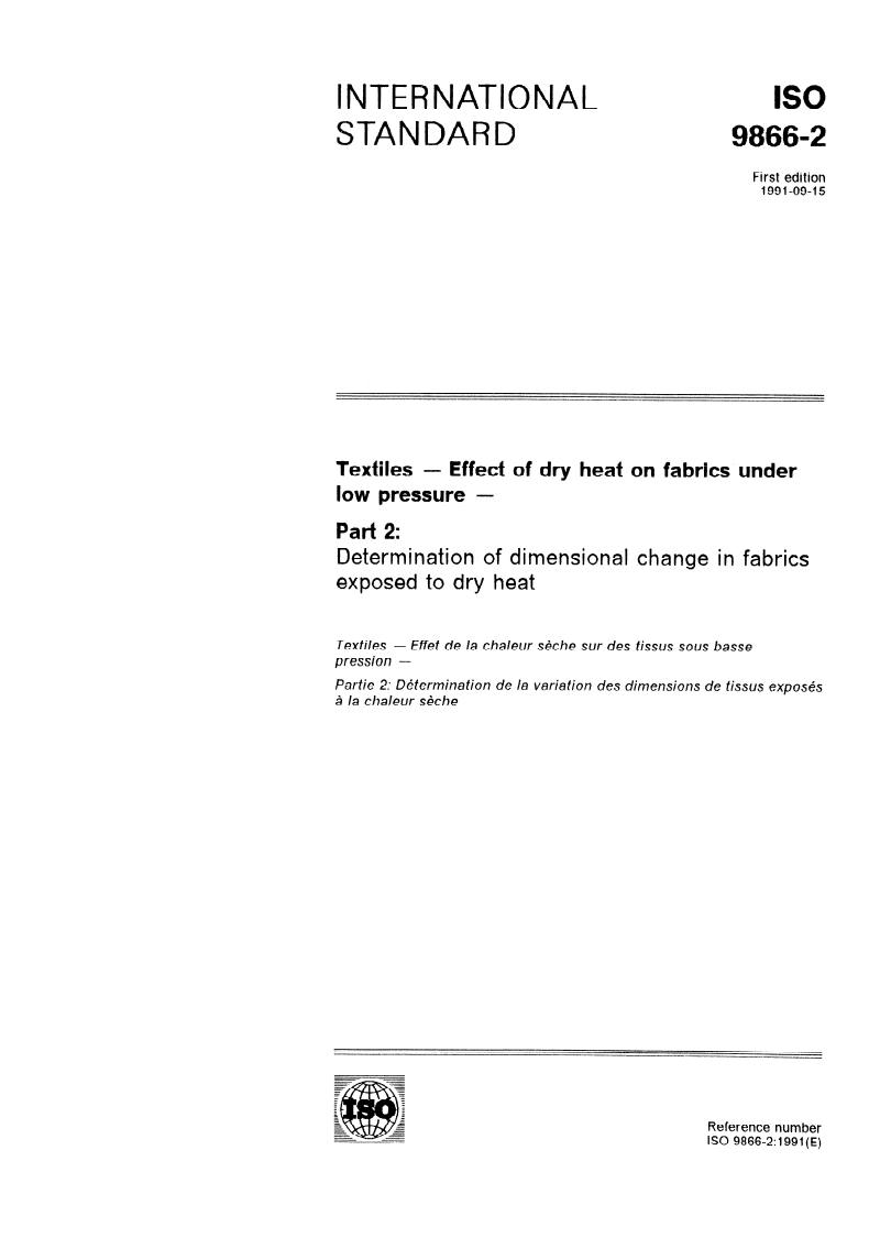 ISO 9866-2:1991 - Textiles — Effect of dry heat on fabrics under low pressure — Part 2: Determination of dimensional change in fabrics exposed to dry heat
Released:9/26/1991