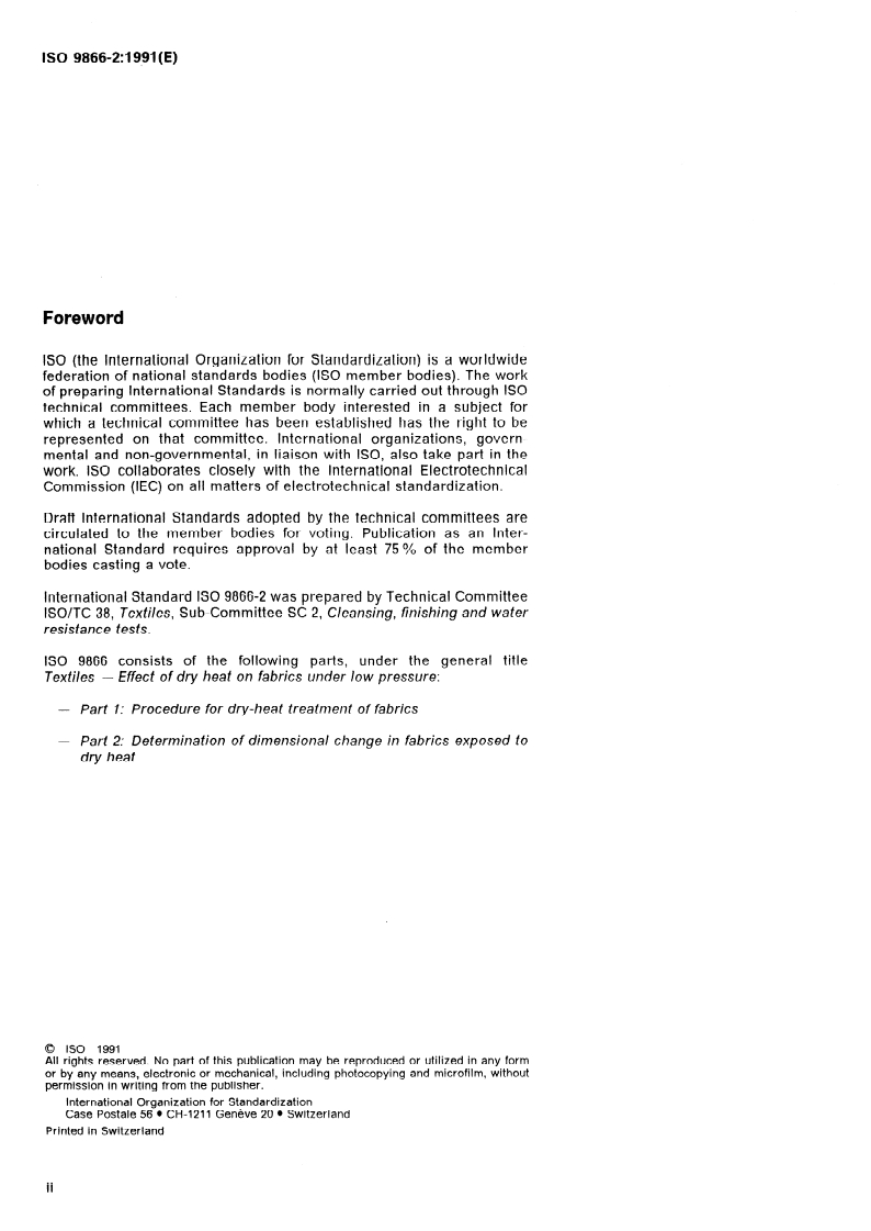 ISO 9866-2:1991 ISO 9866-2:1991 - Textiles — Effect of dry heat on fabrics under low pressure — Part 2: Determination of dimensional change in fabrics exposed to dry heat
Released:9/26/1991 - Page 2 preview