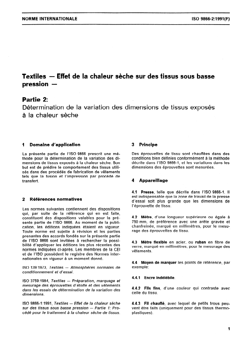 ISO 9866-2:1991 - Textiles — Effet de la chaleur sèche sur des tissus sous basse pression — Partie 2: Détermination de la variation des dimensions de tissus exposés à la chaleur sèche
Released:9/26/1991