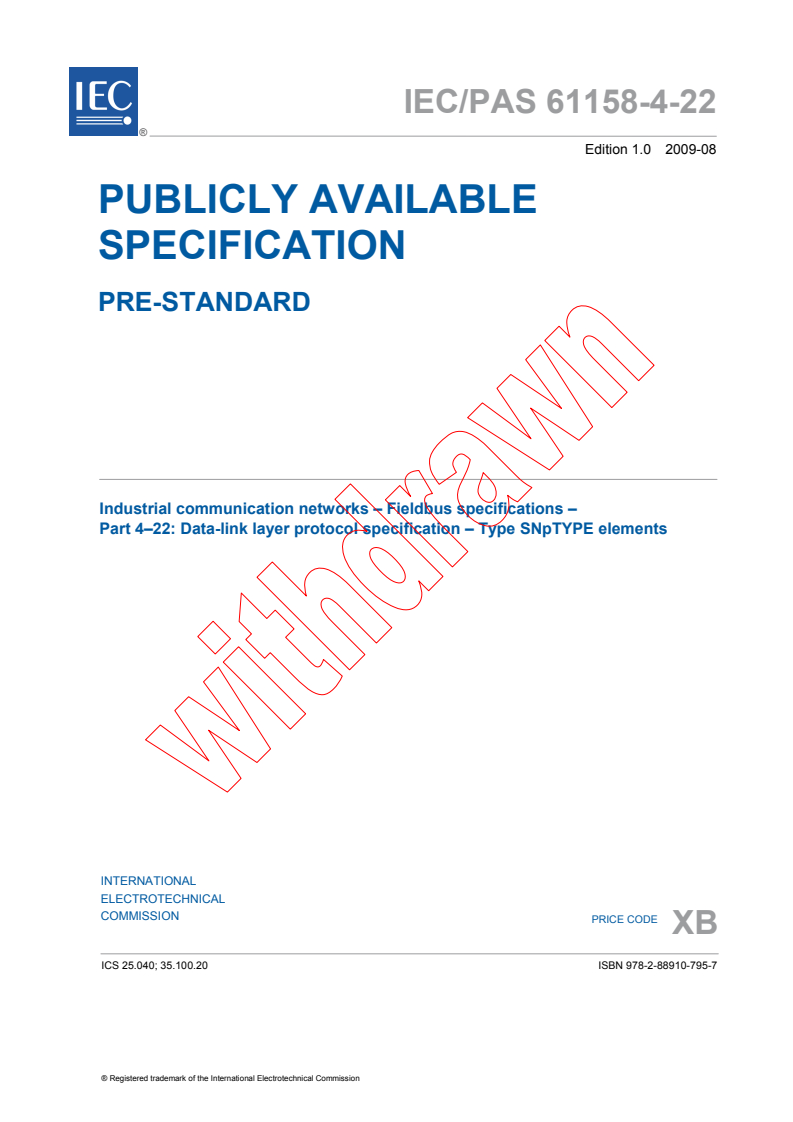 IEC PAS 61158-4-22:2009 - Industrial communication networks - Fieldbus specifications - Part 4-22: Data-link layer protocol specification - Type SNpTYPE elements
Released:8/11/2009
Isbn:9782889107957
