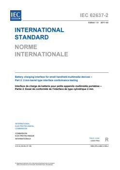 IEC 62637-2:2011 IEC 62637-2:2011 - Battery charging interface for small handheld multimedia devices - Part 2: 2 mm barrel type interface conformance testing - Page 3 preview