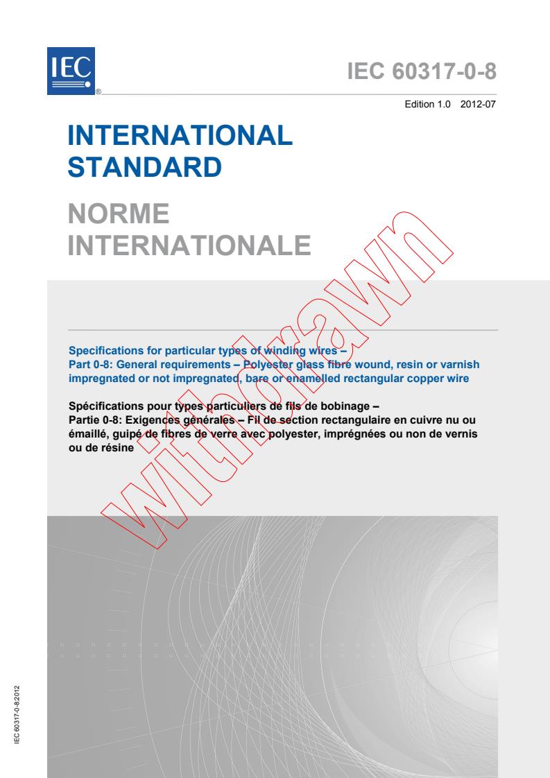IEC 60317-0-8:2012 - Specifications for particular types of winding wires - Part 0-8: General requirements - Polyester glass fibre wound, resin or varnish impregnated or not impregnated, bare or enamelled rectangular copper wire
Released:7/12/2012