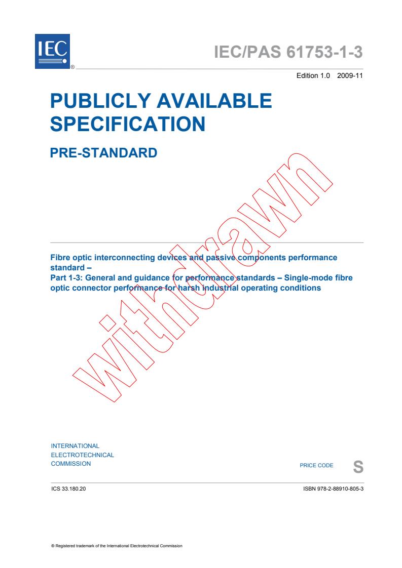 IEC PAS 61753-1-3:2009 - Fibre optic interconnecting devices and passive components performance standard - Part 1-3: General and guidance for performance standards - Single-mode fibre optic connector performance for harsh industrial operating conditions
Released:11/10/2009