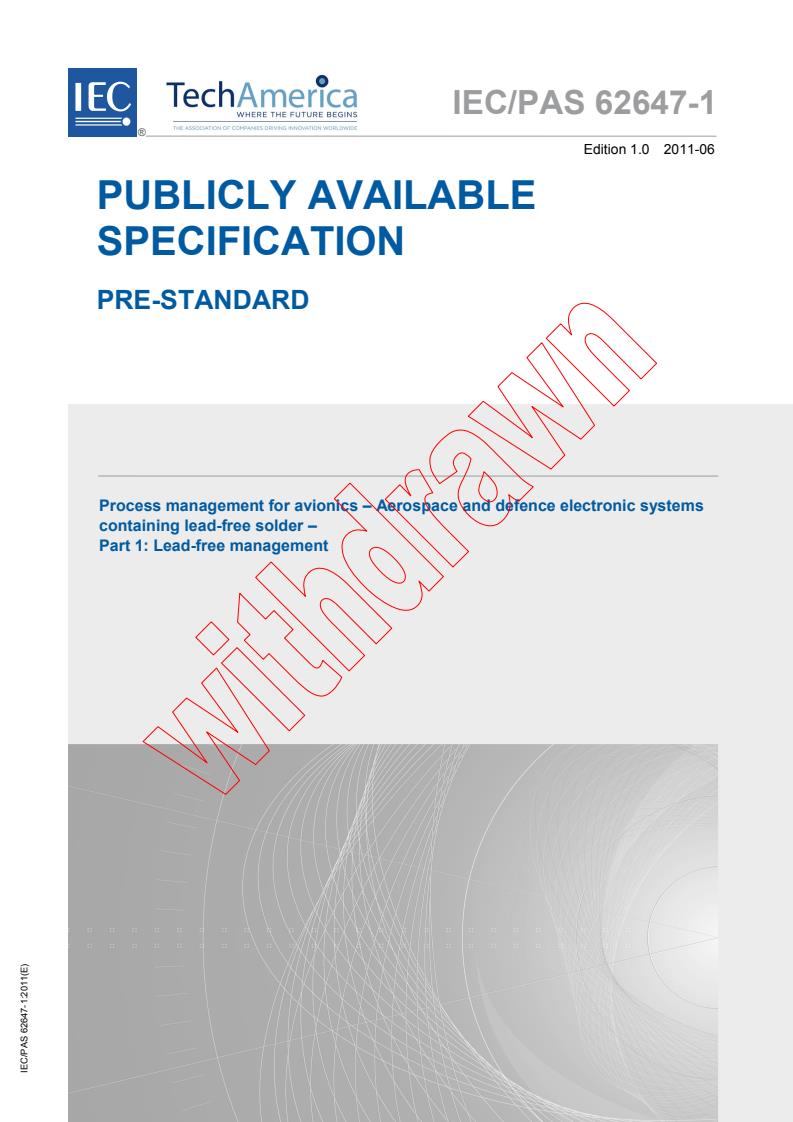 IEC PAS 62647-1:2011 - Process management for avionics - Aerospace and defence electronic systems containing lead-free solder - Part 1: Lead-free management
Released:6/22/2011