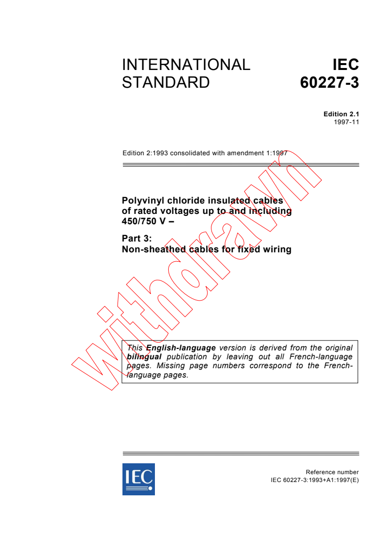 IEC 60227-3:1993+AMD1:1997 CSV - Polyvinyl chloride insulated cables of rated voltages up to and including 450/750 V - Part 3: Non-sheathed cables for fixed wiring
Released:11/26/1997