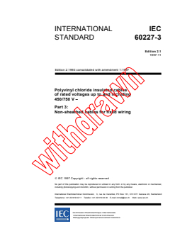 IEC 60227-3:1993 IEC 60227-3:1993+AMD1:1997 CSV - Polyvinyl chloride insulated cables of rated voltages up to and including 450/750 V - Part 3: Non-sheathed cables for fixed wiring
Released:11/26/1997 - Page 3 preview