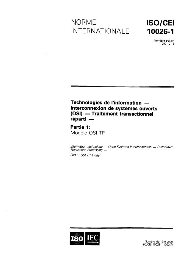 ISO/IEC 10026-1:1992 - Technologies de l'information -- Interconnexion de systemes ouverts (OSI) -- Traitement transactionnel réparti