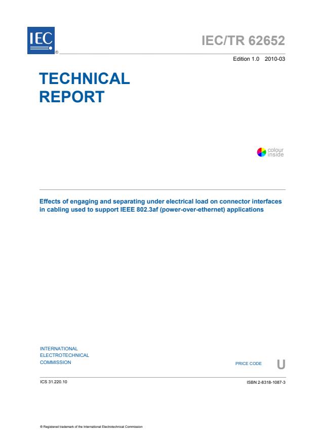 IEC TR 62652:2010 - Effects of engaging and separating under electrical load on connector interfaces in cabling used to support IEEE 802.3af (power-over-ethernet) applications