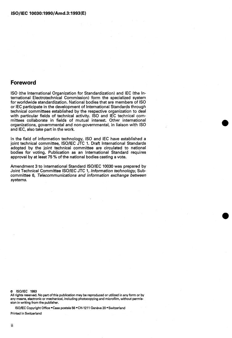ISO/IEC 10030:1990/Amd 3:1993 ISO/IEC 10030:1990/Amd 3:1993 - Information technology — Telecommunications and information exchange between systems — End System Routeing Information Exchange Protocol for use in conjunction with ISO 8878 — Amendment 3
Released:11/25/1993 - Page 2 preview
