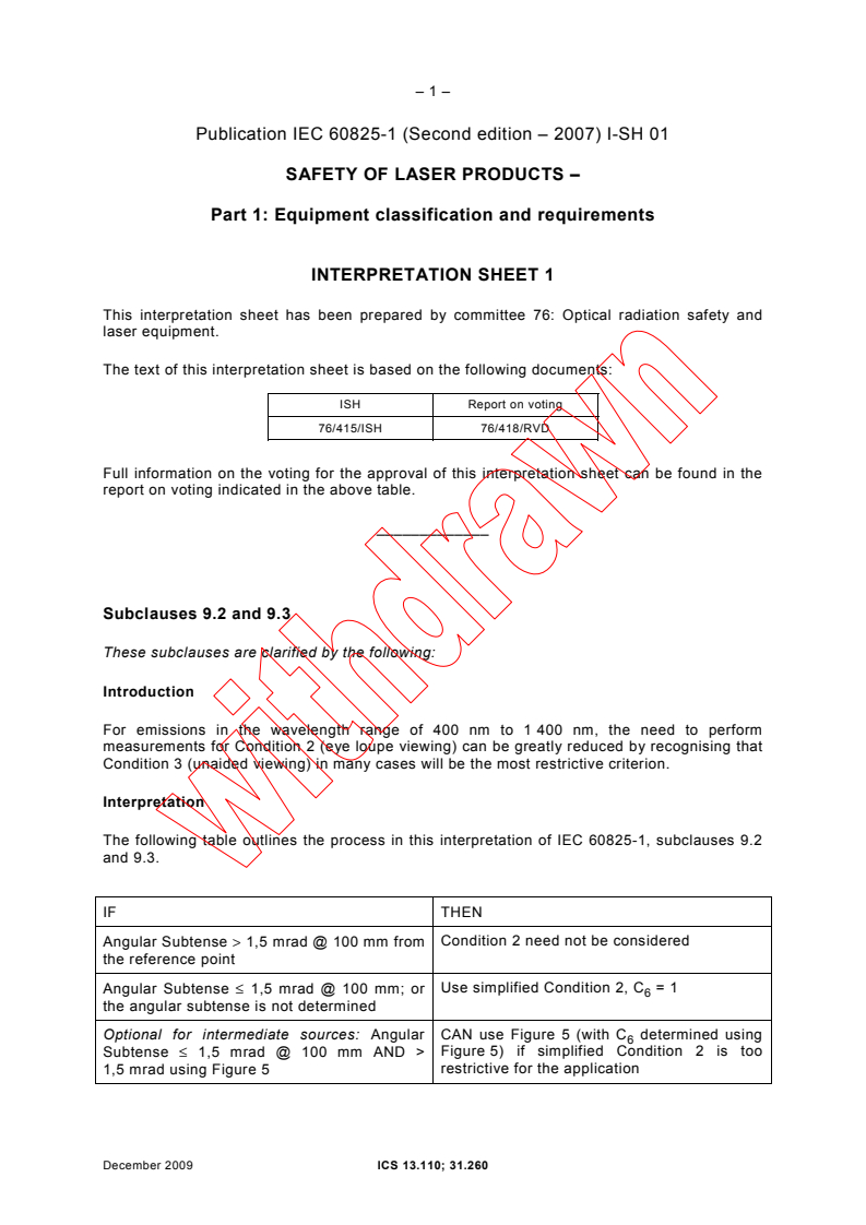IEC 60825-1:2007/ISH1:2009 - Interpretation sheet 1 - Safety of laser products - Part 1: Equipment classification and requirements
Released:12/17/2009