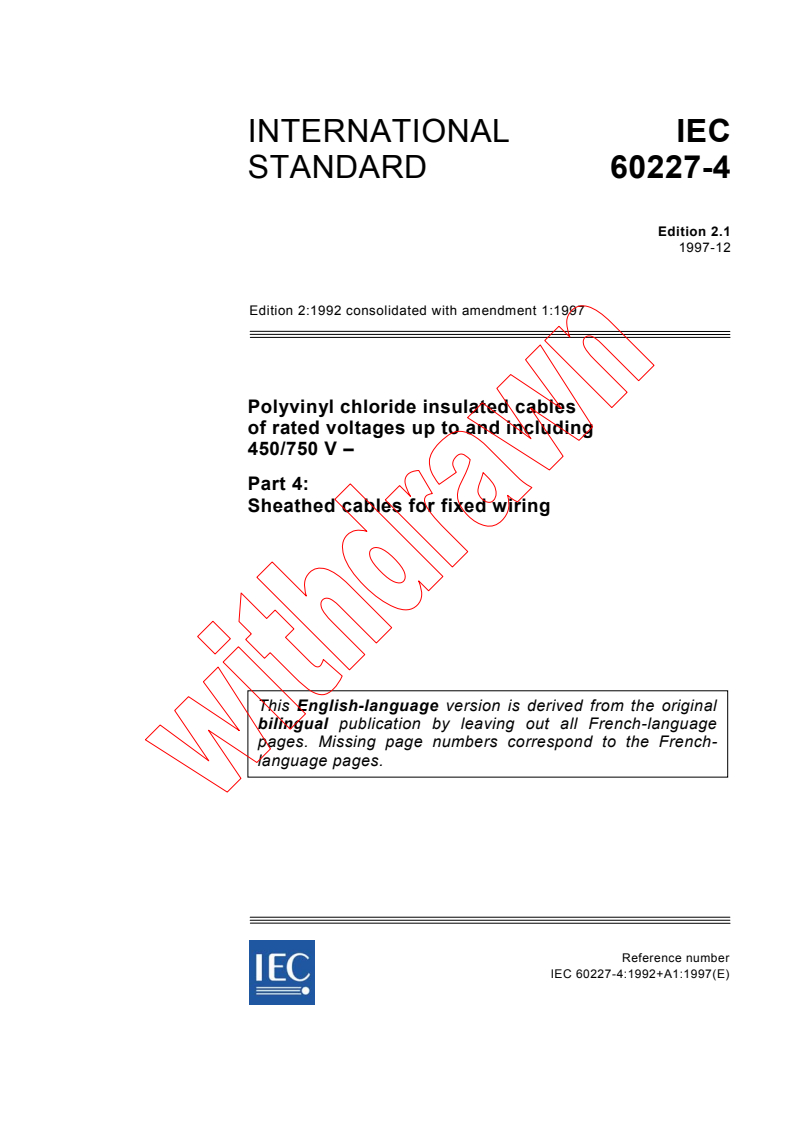 IEC 60227-4:1992+AMD1:1997 CSV - Polyvinyl chloride insulated cables of rated voltages up to and including 450/750 V - Part 4: Sheathed cables for fixed wiring
Released:12/19/1997