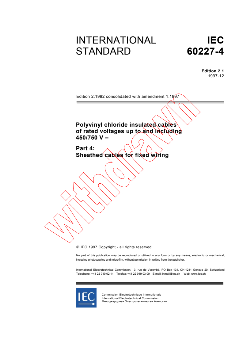 IEC 60227-4:1992+AMD1:1997 CSV - Polyvinyl chloride insulated cables of rated voltages up to and including 450/750 V - Part 4: Sheathed cables for fixed wiring
Released:12/19/1997