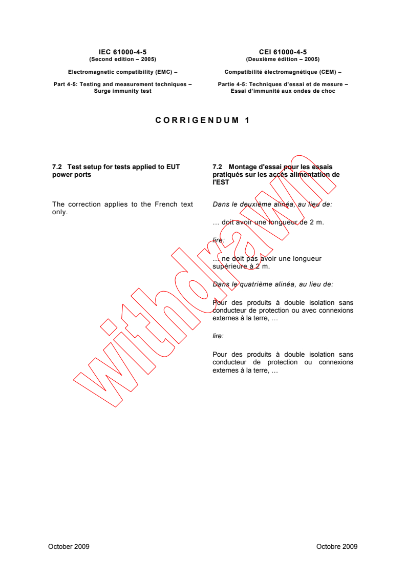 IEC 61000-4-5:2005/COR1:2009 - Corrigendum 1 - Electromagnetic compatibility (EMC) - Part 4-5: Testing and measurement techniques - Surge immunity test
Released:10/20/2009