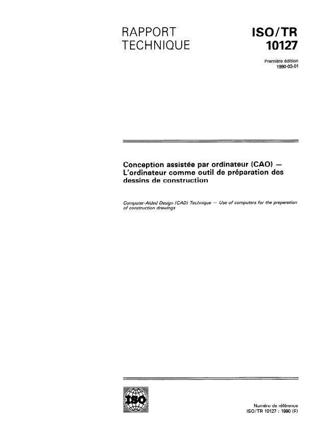 ISO/TR 10127:1990 - Conception assistée par ordinateur (CAO) -- L'ordinateur comme outil de préparation des dessins de construction