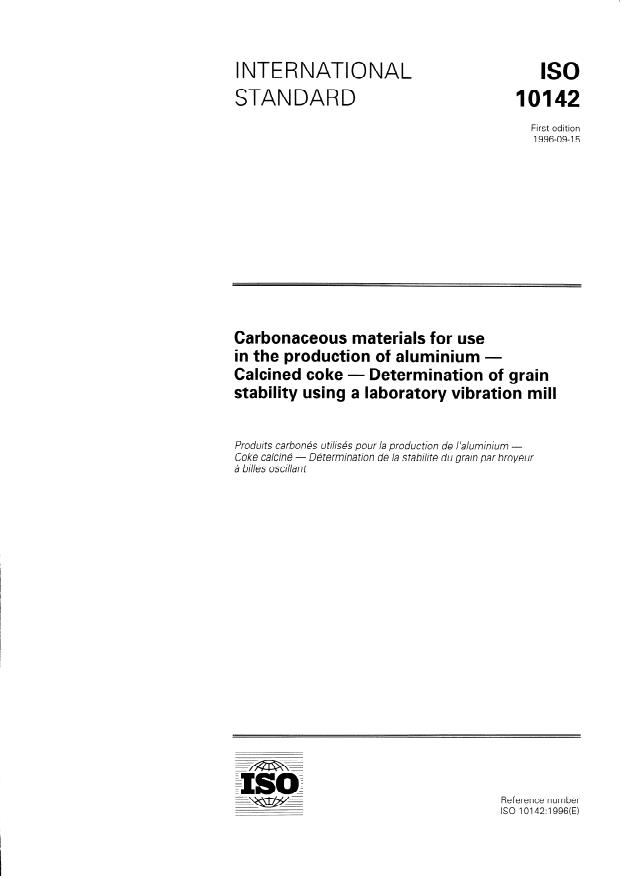 ISO 10142:1996 - Carbonaceous materials for use in the production of aluminium -- Calcined coke -- Determination of grain stability using a laboratory vibration mill