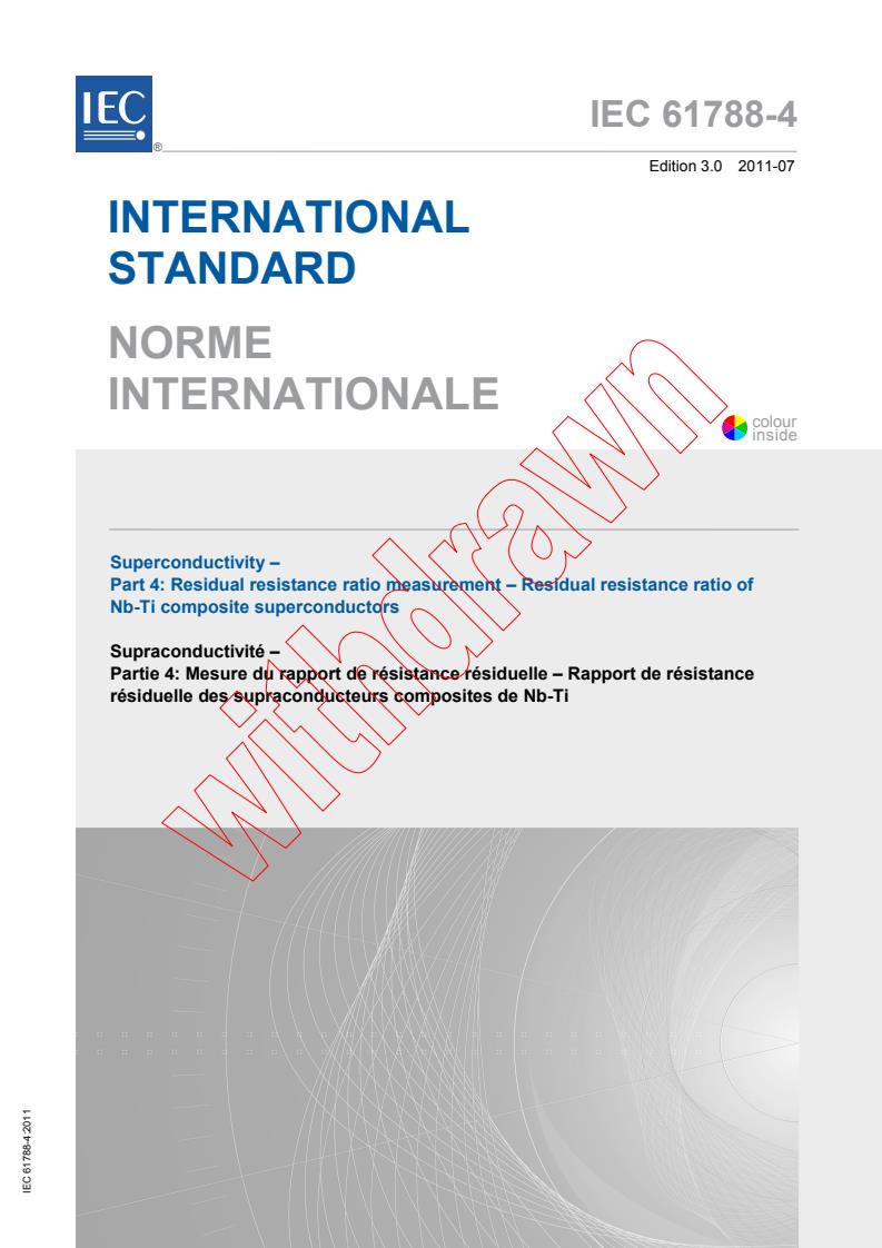 IEC 61788-4:2011 - Superconductivity - Part 4: Residual resistance ratio measurement - Residual resistance ratio of Nb-Ti composite superconductors
Released:7/11/2011