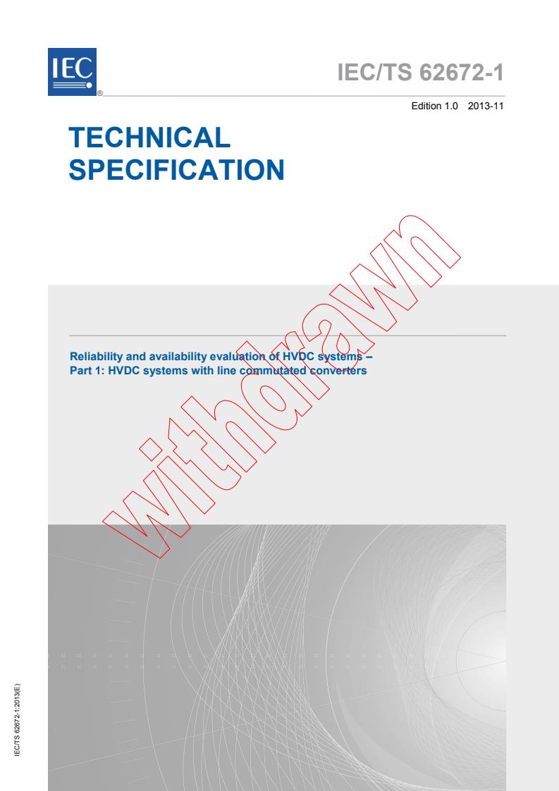 IEC TS 62672-1:2013 - Reliability and availability evaluation of HVDC systems - Part 1: HVDC systems with line commutated converters
Released:11/4/2013