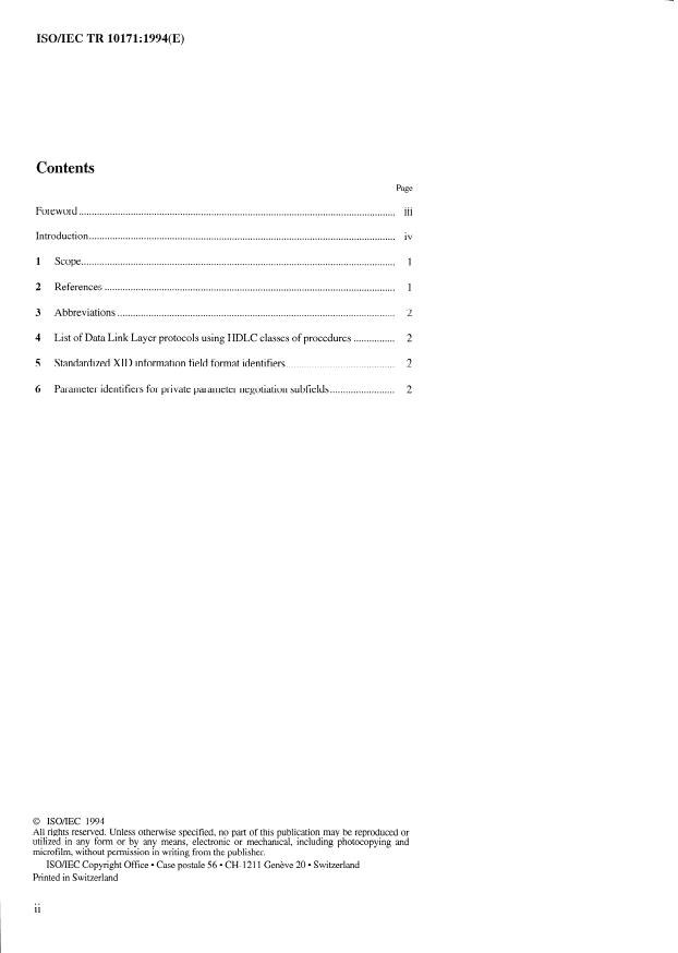 ISO/IEC TR 10171:1994 ISO/IEC TR 10171:1994 - Information technology -- Telecommunications and information exchange between systems -- List of standard data link layer protocols that utilize high-level data link control (HDLC) classes of procedures and list of standardized XID format identifiers and private parameter set of identification values - Page 2 preview