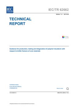 IEC TR 62662:2010 IEC TR 62662:2010 - Guidance for production, testing and diagnostics of polymer insulators with respect to brittle fracture of core materials - Page 3 preview