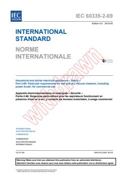 IEC 60335-2-69:2012 - Household and similar electrical appliances - Safety - Part 2-69: Particular requirements for wet and dry vacuum cleaners, including power brush, for commercial use
Released:2/22/2012 - Page 3 preview