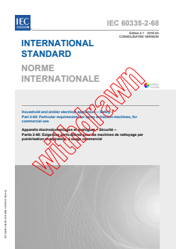 IEC 60335-2-68:2012+AMD1:2016 CSV - Household and similar electrical appliances - Safety - Part 2-68:Particular requirements for spray extraction machines, for commercial use
Released:4/28/2016
Isbn:9782832233702 - Page 1 preview