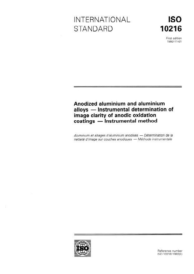 ISO 10216:1992 - Anodized aluminium and aluminium alloys -- Instrumental determination of image clarity of anodic oxidation coatings -- Instrumental method
