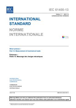 IEC 61400-13:2015 IEC 61400-13:2015+AMD1:2021 CSV - Wind turbines - Part 13: Measurement of mechanical loads
Released:12/3/2021 - Page 3 preview