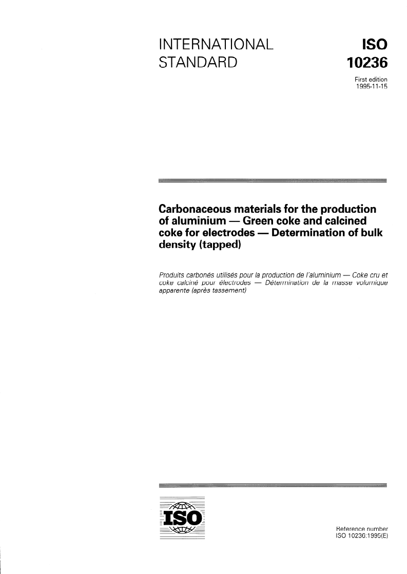 ISO 10236:1995 - Carbonaceous materials for the production of aluminium — Green coke and calcined coke for electrodes — Determination of bulk density (tapped)
Released:11/16/1995