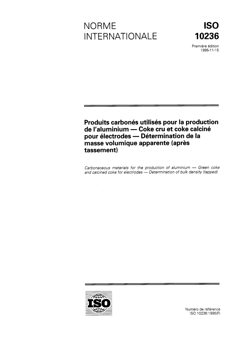 ISO 10236:1995 - Produits carbonés utilisés pour la production de l'aluminium — Coke cru et coke calciné pour électrodes — Détermination de la masse volumique apparente (après tassement)
Released:11/16/1995