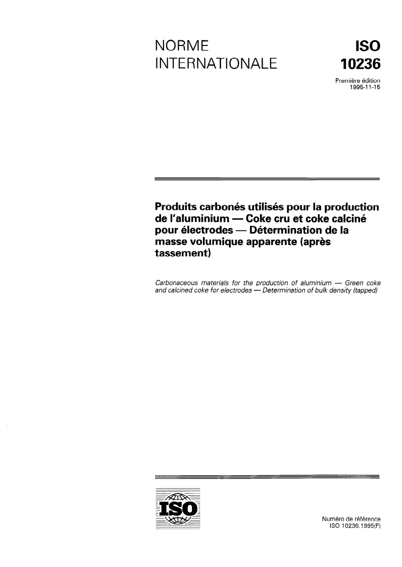 ISO 10236:1995 - Produits carbonés utilisés pour la production de l'aluminium — Coke cru et coke calciné pour électrodes — Détermination de la masse volumique apparente (après tassement)
Released:11/16/1995