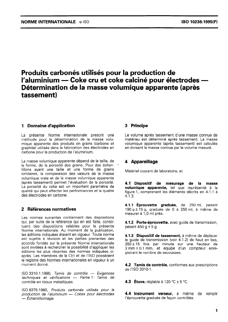 ISO 10236:1995 - Produits carbonés utilisés pour la production de l'aluminium — Coke cru et coke calciné pour électrodes — Détermination de la masse volumique apparente (après tassement)
Released:11/16/1995