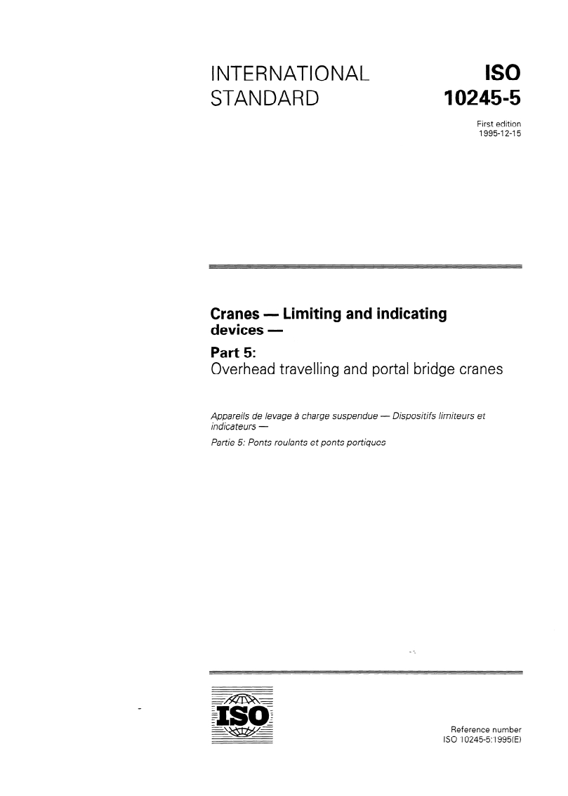 ISO 10245-5:1995 - Cranes — Limiting and indicating devices — Part 5: Overhead travelling and portal bridge cranes
Released:12/14/1995