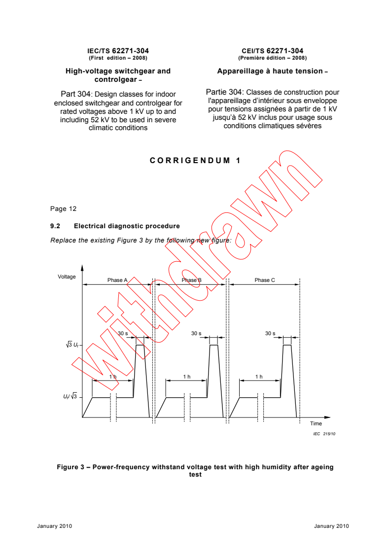 IEC TS 62271-304:2008/COR1:2010 - Corrigendum 1 - High-voltage switchgear and controlgear - Part 304: Design classes for indoor enclosed switchgear and controlgear for rated voltages above 1 kV up to and including 52 kV to be used in severe climatic conditions
Released:1/27/2010