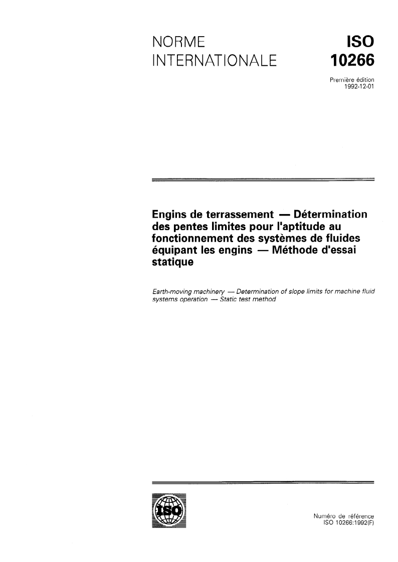 ISO 10266:1992 - Engins de terrassement — Détermination des pentes limites pour l'aptitude au fonctionnement des systèmes de fluides équipant les engins — Méthode d'essai statique
Released:11/19/1992