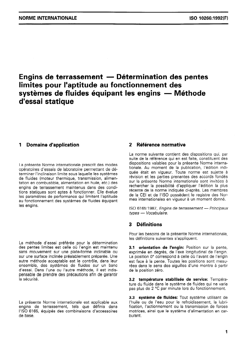 ISO 10266:1992 - Engins de terrassement — Détermination des pentes limites pour l'aptitude au fonctionnement des systèmes de fluides équipant les engins — Méthode d'essai statique
Released:11/19/1992